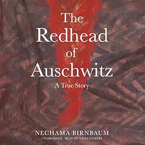 The Redhead of Auschwitz: A True Story (Holocaust Survivor True Stories) audiobook cover