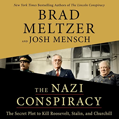 The Nazi Conspiracy: The Secret Plot to Kill Roosevelt, Stalin, and Churchill audiobook cover