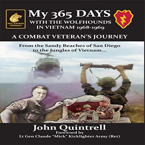 My 365 DAYS!! WITH THE WOLFHOUNDS IN VIETNAM 1968-1969: A COMBAT VETERAN'S JOURNEY audiobook cover