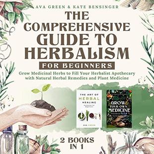 The Comprehensive Guide to Herbalism for Beginners: Grow Medicinal Herbs to Fill Your Herbalist Apothecary with Natural Herbal Remedies and Plant Medicine audiobook cover