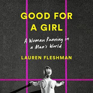 Good for a Girl: A Woman Running in a Man's World audiobook cover