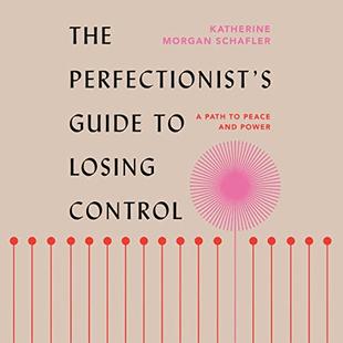 The Perfectionist's Guide to Losing Control: A Path to Peace and Power audiobook cover