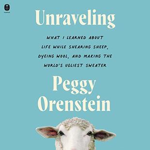 Unraveling: What I Learned About Life While Shearing Sheep, Dyeing Wool, and Making the World’s Ugliest Sweater audiobook cover