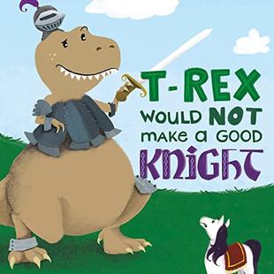 T-Rex Would Not Make a Good Knight: Dinosaur Daydreams audiobook cover