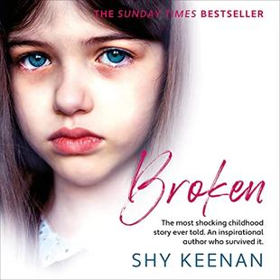 Broken: The Most Shocking Childhood Story Ever Told. An Inspirational Author Who Survived It. audiobook cover