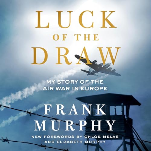 Luck of the Draw: My Story of the Air War in Europe audiobook cover