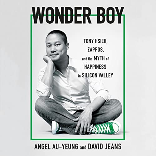 Wonder Boy: Tony Hsieh, Zappos, and the Myth of Happiness in Silicon Valley audiobook cover
