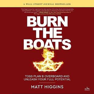 Burn the Boats: Toss Plan B Overboard and Unleash Your Full Potential audiobook cover