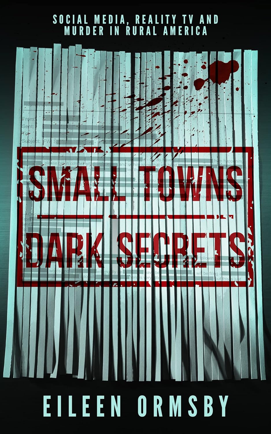 Small Towns, Dark Secrets: Social media, reality TV and murder in rural America (Tangled Webs True Crime) audiobook cover