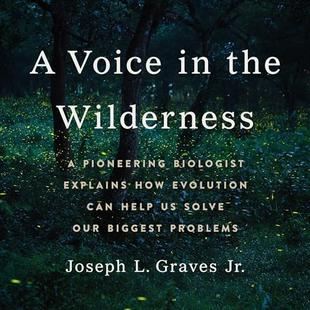 A Voice in the Wilderness: A Pioneering Biologist Explains How Evolution Can Help Us Solve Our Biggest Problems audiobook cover