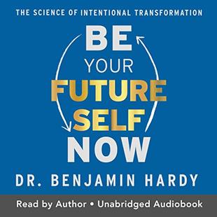 Be Your Future Self Now: The Science of Intentional Transformation audiobook cover