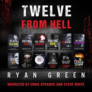 Twelve from Hell: The Ultimate True Crime Case Collection audiobook cover