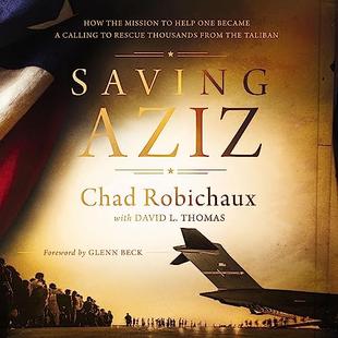 Saving Aziz: How the Mission to Help One Became a Calling to Rescue Thousands from the Taliban audiobook cover