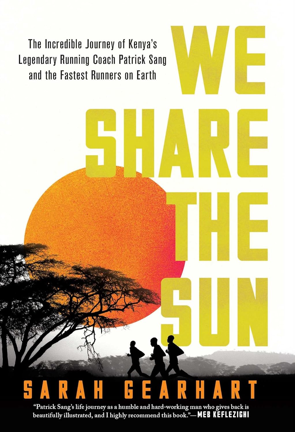 We Share the Sun: The Incredible Journey of Kenya's Legendary Running Coach Patrick Sang and the Fastest Runners on Earth audiobook cover