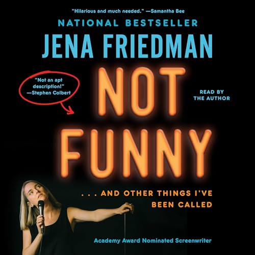 Not Funny: Essays on Life, Comedy, Culture, Et Cetera audiobook cover