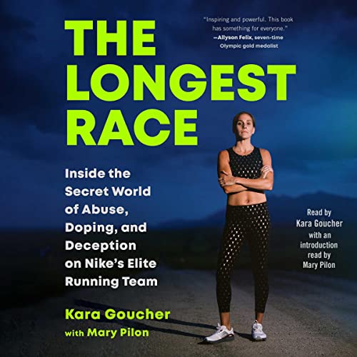 The Longest Race: Inside the Secret World of Abuse, Doping, and Deception on Nike's Elite Running Team audiobook cover