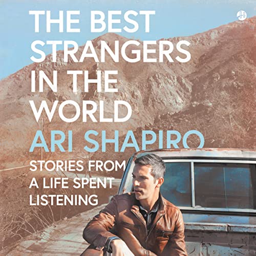 The Best Strangers in the World: Stories from a Life Spent Listening audiobook cover