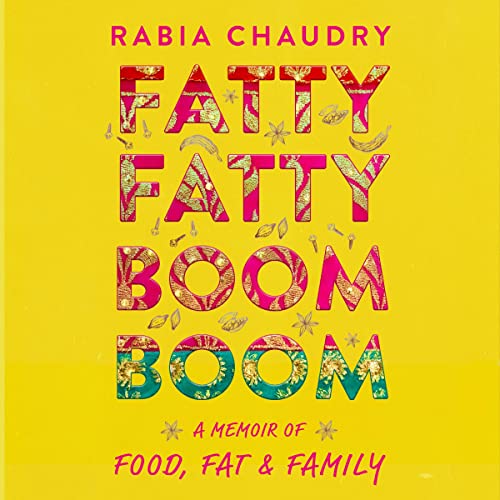 Fatty Fatty Boom Boom: A Memoir of Food, Fat, and Family audiobook cover