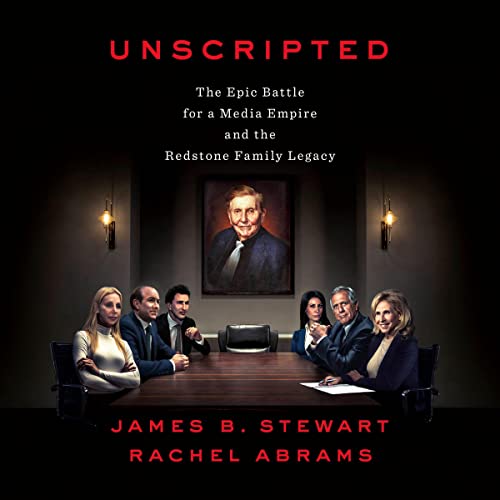 Unscripted: The Epic Battle for a Media Empire and the Redstone Family Legacy audiobook cover