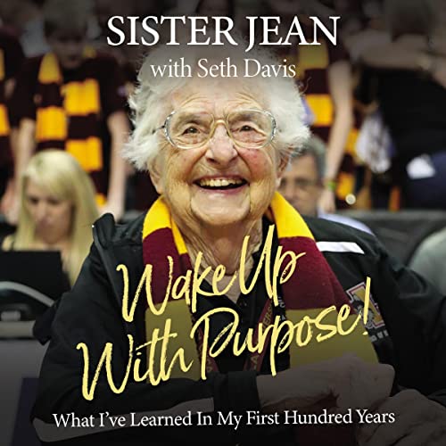 Wake Up With Purpose!: What I've Learned in my First Hundred Years audiobook cover