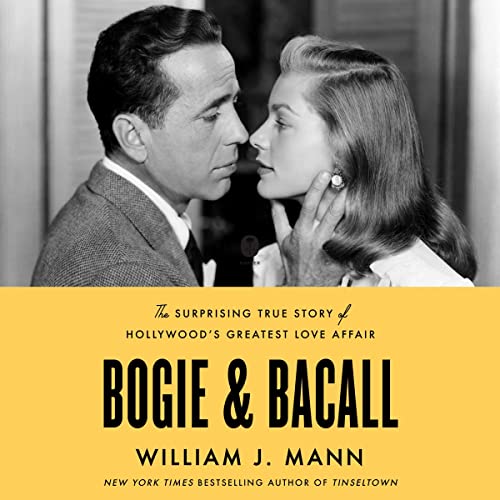 Bogie & Bacall: The Surprising True Story of Hollywood's Greatest Love Affair audiobook cover