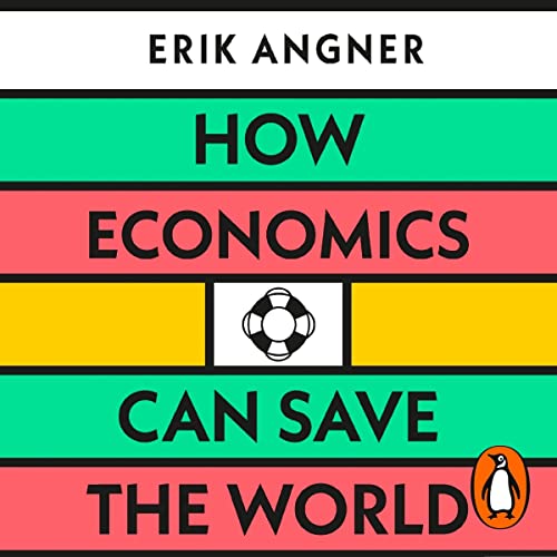 How Economics Can Save the World: Simple Ideas to Solve Our Biggest Problems audiobook cover