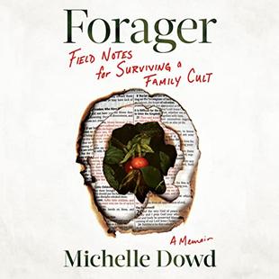 Forager: Field Notes for Surviving a Family Cult: A Memoir audiobook cover