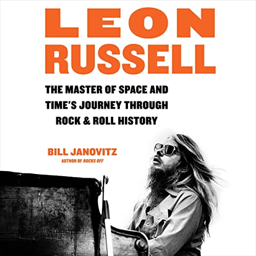Leon Russell: The Master of Space and Time's Journey Through Rock & Roll History audiobook cover