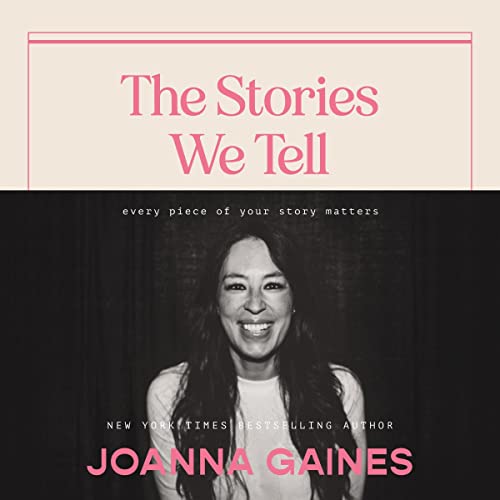 The Stories We Tell: Every Piece of Your Story Matters audiobook cover