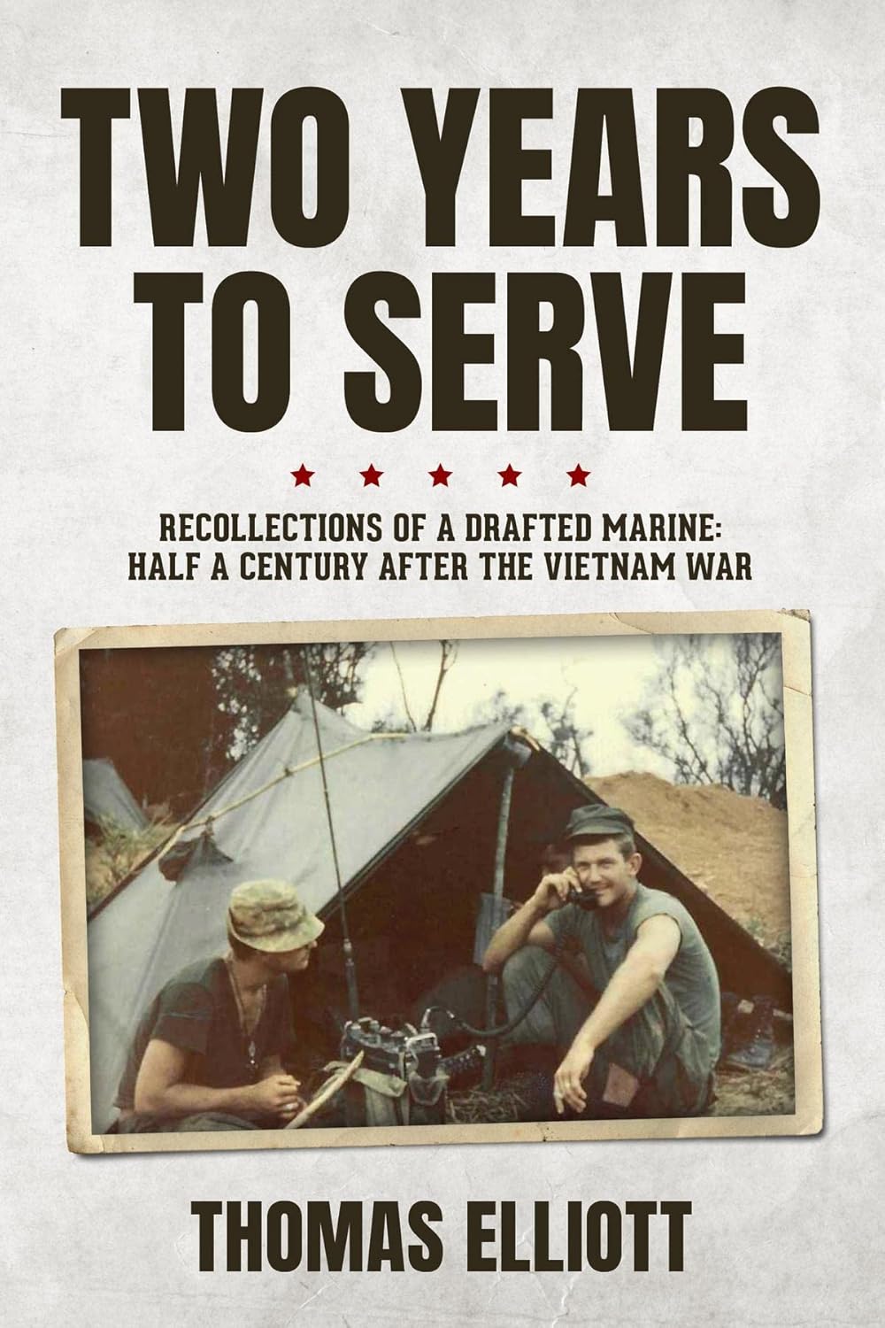 Two Years to Serve: Recollections of a Drafted Marine: Half a Century after the Vietnam War audiobook cover