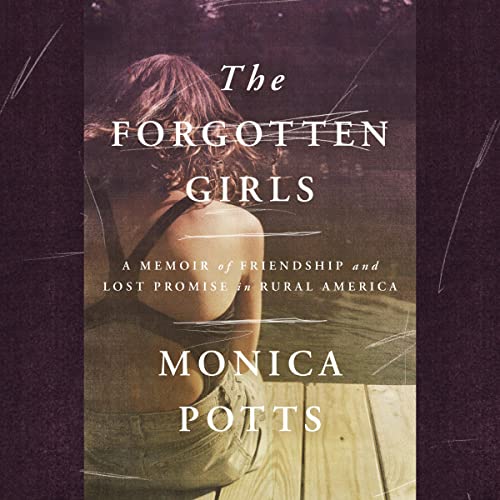The Forgotten Girls: A Memoir of Friendship and Lost Promise in Rural America audiobook cover