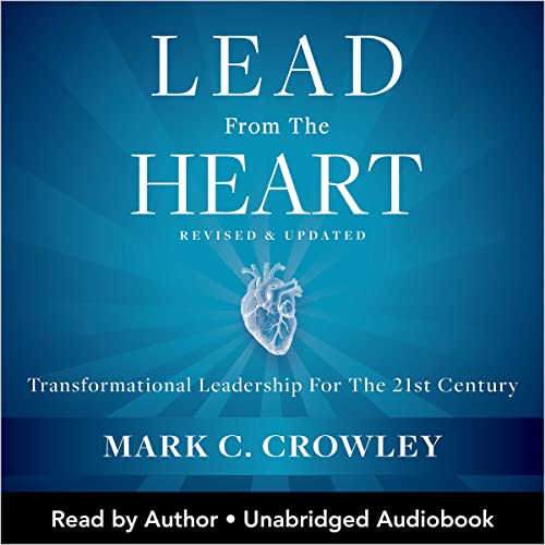 Lead From The Heart: Transformational Leadership For The 21st Century audiobook cover
