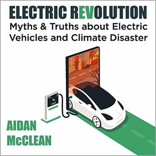 Electric Revolution: Myths & Truths About Electric Vehicles and Climate Disaster audiobook cover