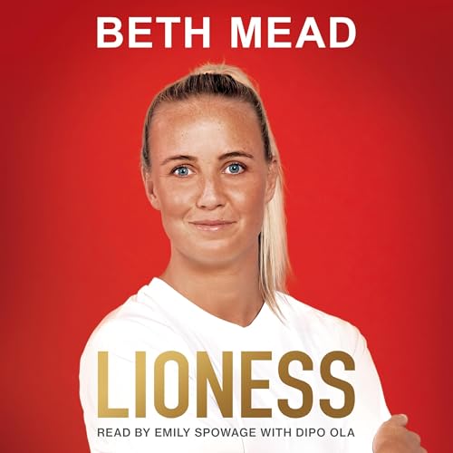 Lioness - My Journey to Glory: Winner of the Sunday Times Sports Book Awards Autobiography of the Year audiobook cover