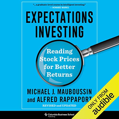 Expectations Investing: Reading Stock Prices for Better Returns, Revised and Updated (Heilbrunn Center for Graham & Dodd Investing Series) audiobook cover