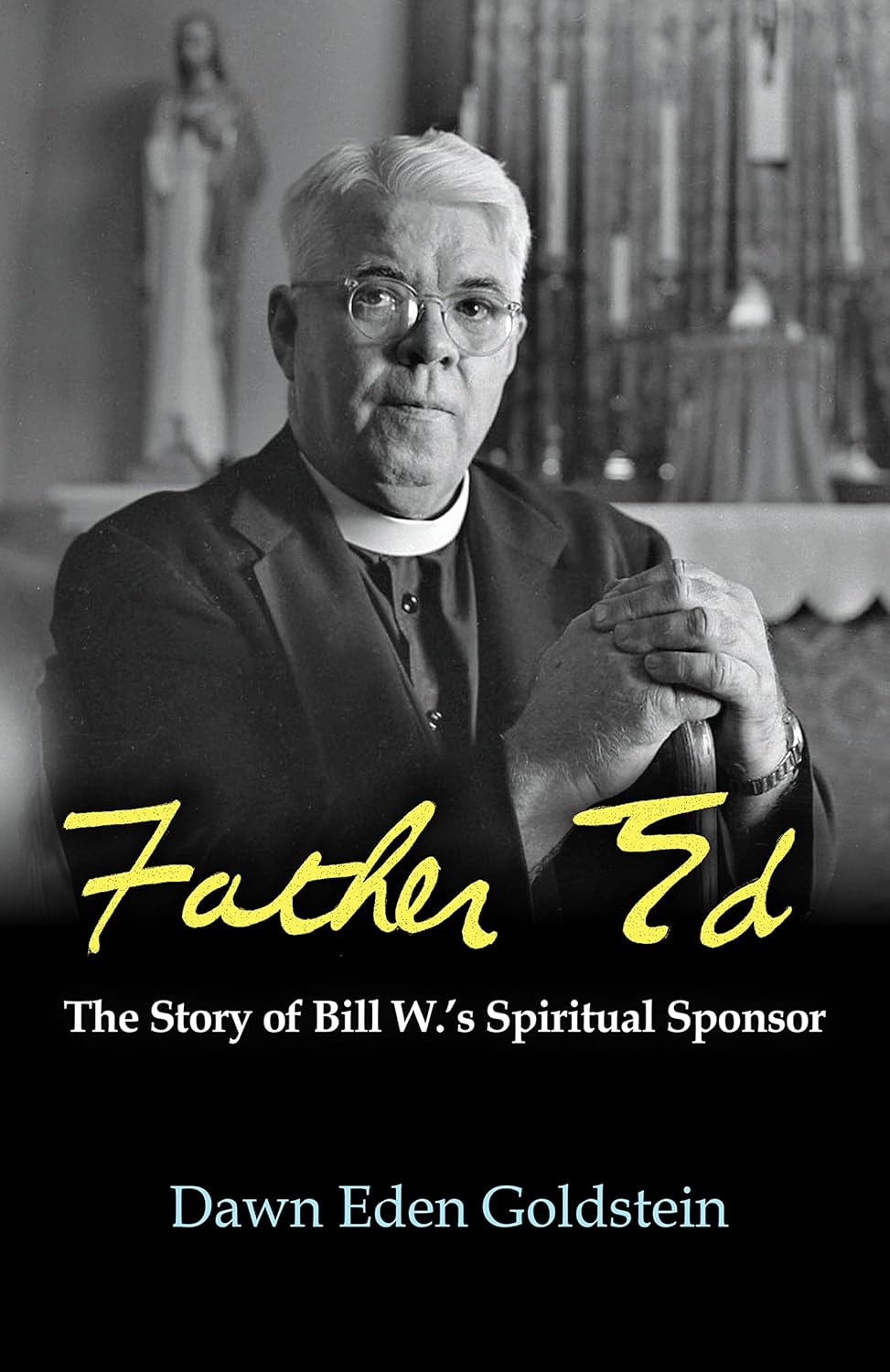Father Ed: The Story of Bill W.'s Spiritual Sponsor audiobook cover