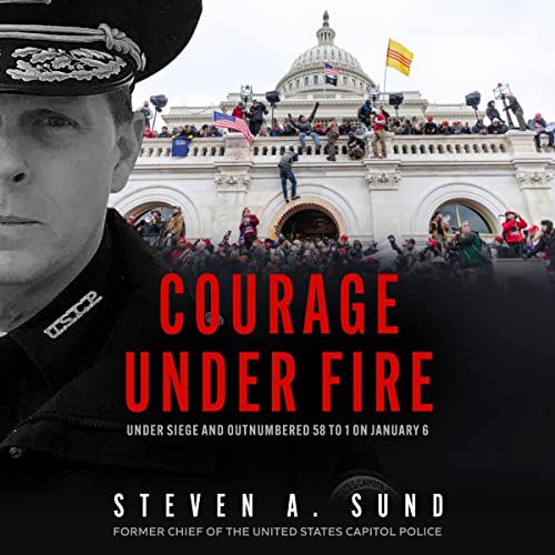 Courage under Fire: Under Siege and Outnumbered 58 to 1 on January 6 audiobook cover