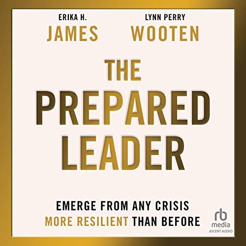 The Prepared Leader: Emerge from Any Crisis More Resilient Than Before audiobook cover