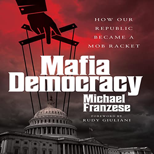 Mafia Democracy: How Our Republic Became a Mob Racket audiobook cover