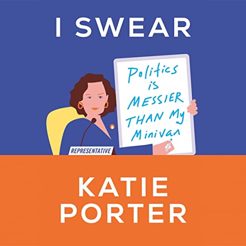 I Swear: Politics Is Messier Than My Minivan audiobook cover
