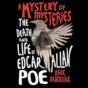 A Mystery of Mysteries: The Death and Life of Edgar Allan Poe audiobook cover
