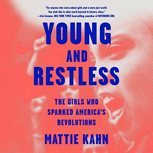 Young and Restless: The Girls Who Sparked America's Revolutions audiobook cover