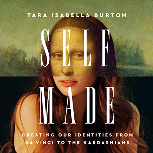 Self-Made: Creating Our Identities from Da Vinci to the Kardashians audiobook cover