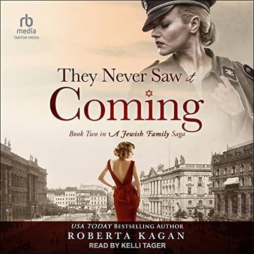 They Never Saw It Coming: A Masterful, Unputdownable Story of Courage and Fear, Book Two in A Jewish Family Saga audiobook cover