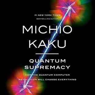 Quantum Supremacy: How the Quantum Computer Revolution Will Change Everything audiobook cover