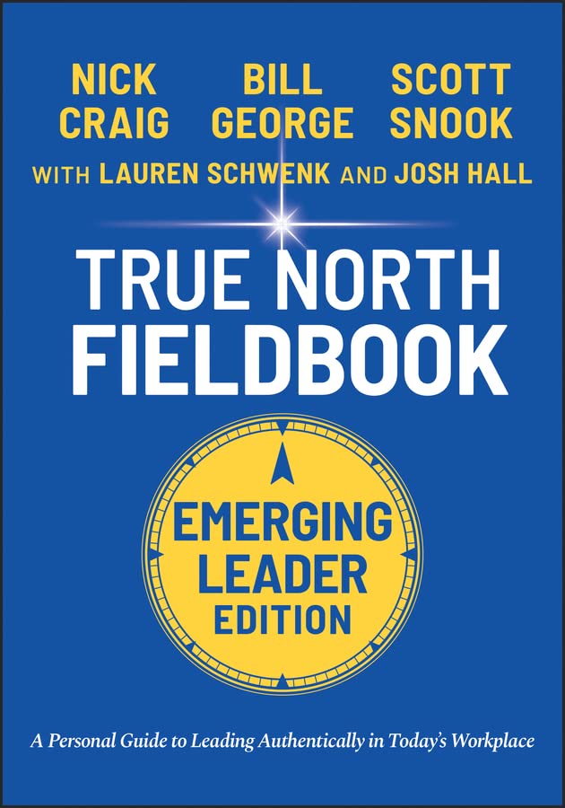 True North Fieldbook, Emerging Leader Edition: The Emerging Leader's Guide to Leading Authentically in Today's Workplace (J-B Warren Bennis Series) audiobook cover