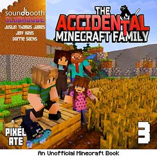 The Accidental Minecraft Family: Book 3: An Unofficial Minecraft Book audiobook cover