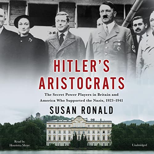 Hitler's Aristocrats: The Secret Power Players in Britain and America Who Supported the Nazis, 1923-1941 audiobook cover