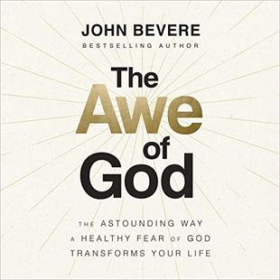 The Awe of God: The Astounding Way a Healthy Fear of God Transforms Your Life audiobook cover