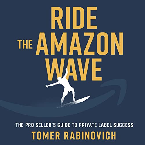 Ride the Amazon Wave: The Pro Seller's Guide to Private Label Success audiobook cover